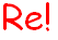 re!